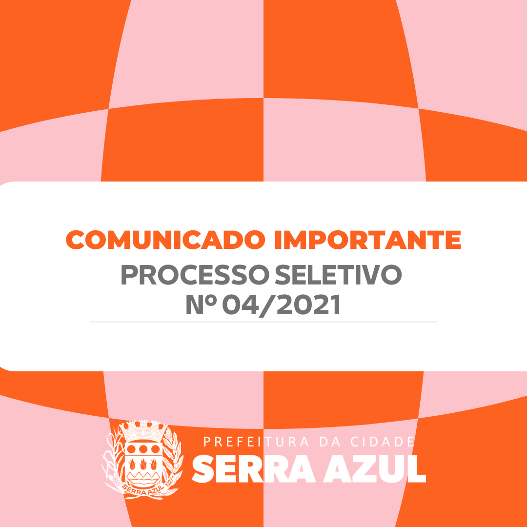 Comunicado - Processo Seletivo 04/2021