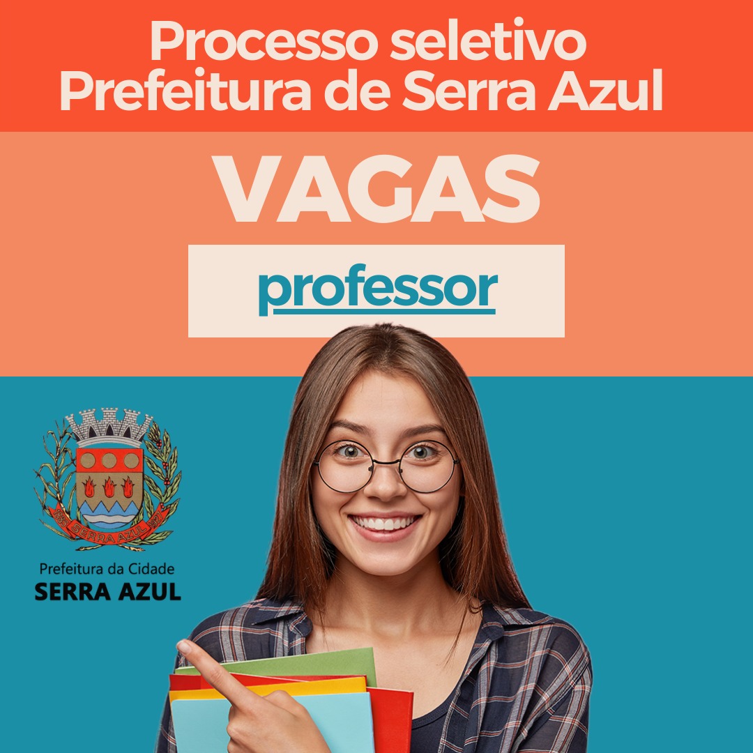 PREFEITURA DE SERRA AZUL ABRE PROCESSO SELETIVO PARA A CONTRATAÇÃO DE PROFESSORES